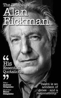 The Delaplaine Alan Rickman - His Essential Quotations