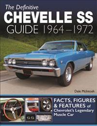 The Definitive Chevelle Ss Guide 1964-1972