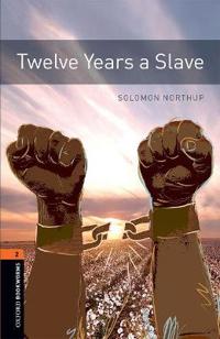 Oxford Bookworms Library: Level 3: Twelve Years a Slave