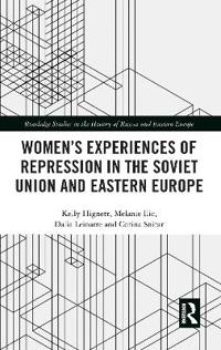 Womens experiences of repression in the soviet union and eastern europe