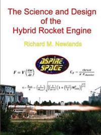 The Science and Design of the Hybrid Rocket Engine