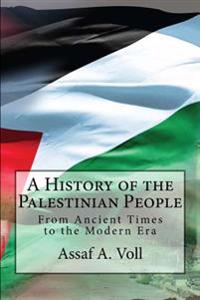 A History of the Palestinian People: From Ancient Times to the Modern Era