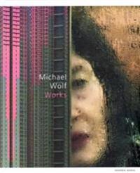 Michael Wolf Works