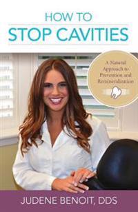 How to Stop Cavities: A Natural Approach to Prevention and Remineralization