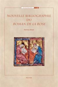 Nouvelle Bibliographie Du 'Roman de la Rose'