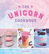 Unicorn cookbook - magical recipes for lovers of the mythical creature