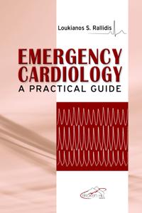 Emergency Cardiology: A Practical Guide