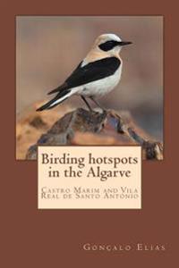 Birding Hotspots in the Algarve: Castro Marim and Vila Real de Santo António