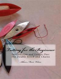 Tatting for the Beginner: Introduction and Lesson One