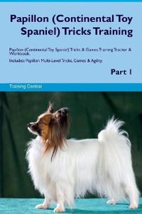 Papillon (Continental Toy Spaniel) Tricks Training Papillon (Continental Toy Spaniel) Tricks & Games Training Tracker & Workbook. Includes