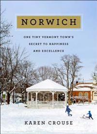 Norwich: One Tiny Vermont Town's Secret to Happiness and Excellence