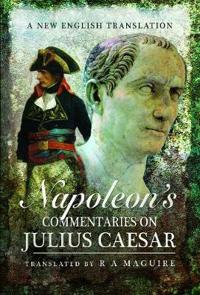 Napoleon's Commentaries on the Wars of Julius Caesar