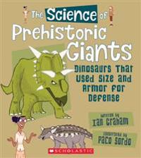 The Science of Prehistoric Giants: Dinosaurs That Used Size and Armor for Defense