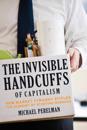Invisible Handcuffs of Capitalism