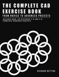 The Complete CAD Exercise Book: From Novice to Advanced Projects