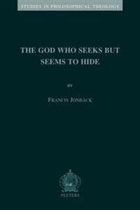 The God Who Seeks But Seems to Hide