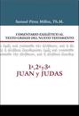 Comentario Exegético Al Texto Griego del N.T. - 1a, 2a, 3a Juan Y Judas