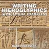 Writing Hieroglyphics (with Actual Examples!)