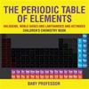 The Periodic Table of Elements - Halogens, Noble Gases and Lanthanides and Actinides Children's Chemistry Book