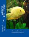 Which Fish Tank: The Big Fish Tank Book and Tutorial
