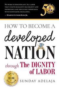 How to Become a Developed Nation Through the Dignity of Labour
