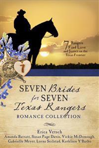 Seven Brides for Seven Texas Rangers Romance Collection: 7 Rangers Find Love and Justice on the Texas Frontier