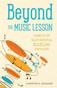 Beyond the Music Lesson: Habits of Successful Suzuki Families
