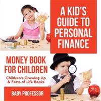A Kid's Guide to Personal Finance - Money Book for Children Children's Growing Up & Facts of Life Books