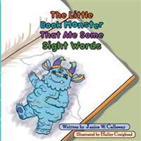 The Little Book Monster That Ate Some Sight Words: Book 1