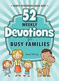 52 Weekly Devotionals for Busy Families