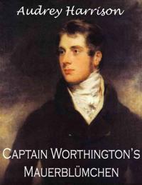 Captain Worthingtons Mauerblumchen