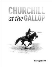 Churchill at the Gallop: Winston's Life in the Saddle