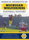 Miracle Moments in Michigan Wolverines Football History