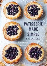 Patisserie made simple: from macaron to millefeuille and more - patisserie