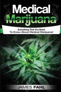 Medical Marijuana: Complete Guide to Pain Management and Treatment Using Cannabis (Anxiety, Cancer, Symptoms, Illness, Epilepsy, Cdb Oil,
