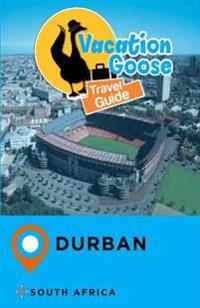 Vacation Goose Travel Guide Durban South Africa