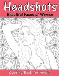 Headshots: Beautiful Faces of Women: Adult Coloring Book