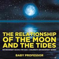 The Relationship of the Moon and the Tides - Environment Books for Kids Children's Environment Books