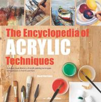 Encyclopedia of acrylic techniques - a unique visual directory of acrylic p