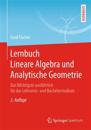 Lernbuch Lineare Algebra Und Analytische Geometrie: Das Wichtigste Ausführlich Für Das Lehramts- Und Bachelorstudium