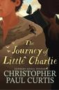 The Journey of Little Charlie (National Book Award Finalist)