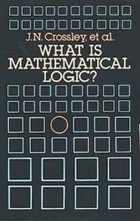 What Is Mathematical Logic?