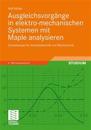 Ausgleichsvorgänge in elektro-mechanischen Systemen mit Maple analysieren