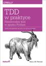TDD w praktyce. Niezawodny kod w j?zyku Python