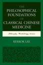 Philosophical Foundations of Classical Chinese Medicine