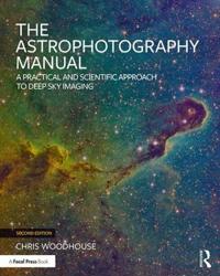 Astrophotography manual - a practical and scientific approach to deep sky i