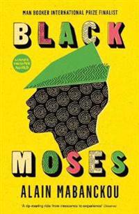 Black moses - longlisted for the international man booker prize 2017