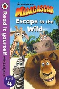 Madagascar: Escape to the Wild - Read It Yourself with Ladybird Level 4