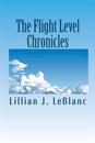 The Flight Level Chronicles: Interesting People, Unique Places, and a Special Airplane