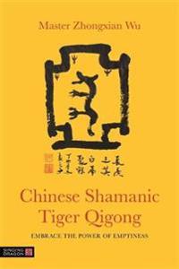 Chinese Shamanic Tiger Qigong